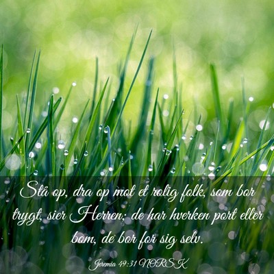 Picture 03 - Jeremia 49:31 NORSK - Stå op, dra op mot et rolig folk, som bor trygt, - Bible Verse Picture