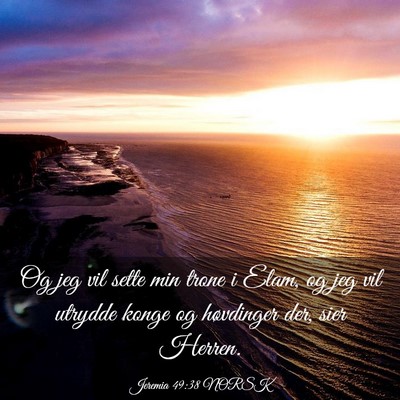Picture 03 - Jeremia 49:38 NORSK - Og jeg vil sette min trone i Elam, og jeg vil - Bible Verse Picture