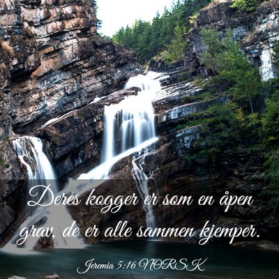 Picture 03 - Jeremia 5:16 NORSK - Deres kogger er som en åpen grav, de er alle - Bible Verse Picture
