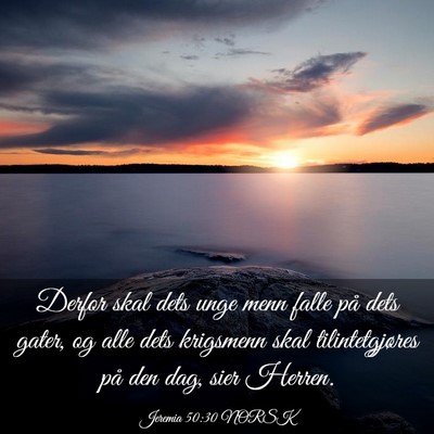 Picture 03 - Jeremia 50:30 NORSK - Derfor skal dets unge menn falle på dets gater, - Bible Verse Picture