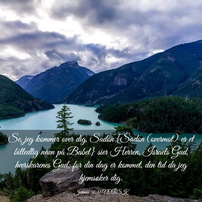Picture 03 - Jeremia 50:31 NORSK - Se, jeg kommer over dig, Sadon {Sadon (overmot) - Bible Verse Picture