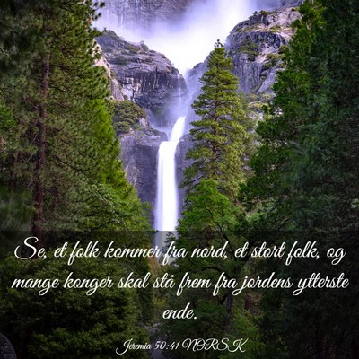 Picture 03 - Jeremia 50:41 NORSK - Se, et folk kommer fra nord, et stort folk, og - Bible Verse Picture