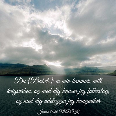 Picture 03 - Jeremia 51:20 NORSK - Du {Babel.} er min hammer, mitt krigsvåben, og - Bible Verse Picture