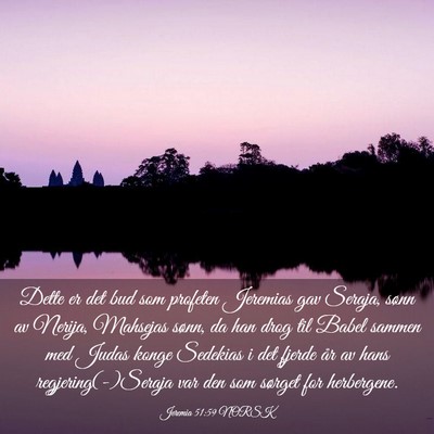 Picture 03 - Jeremia 51:59 NORSK - Dette er det bud som profeten Jeremias gav - Bible Verse Picture
