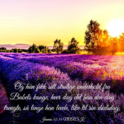 Picture 03 - Jeremia 52:34 NORSK - Og han fikk sitt stadige underhold fra Babels - Bible Verse Picture
