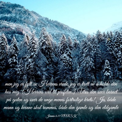 Picture 03 - Jeremia 6:11 NORSK - men jeg er fylt av Herrens vrede, jeg er trett av - Bible Verse Picture
