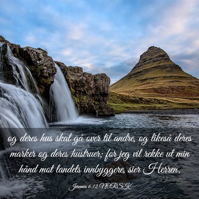 Picture 03 - Jeremia 6:12 NORSK - og deres hus skal gå over til andre, og likeså - Bible Verse Picture