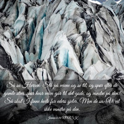 Picture 03 - Jeremia 6:16 NORSK - Så sa Herren: Stå på veiene og se til, og - Bible Verse Picture
