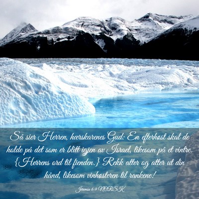 Picture 03 - Jeremia 6:9 NORSK - Så sier Herren, hærskarenes Gud: En efterhøst - Bible Verse Picture