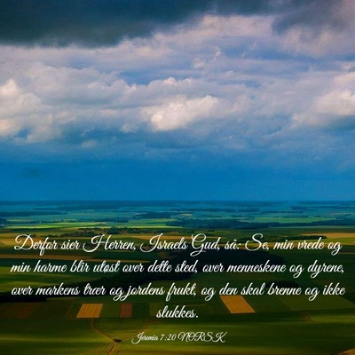 Picture 03 - Jeremia 7:20 NORSK - Derfor sier Herren, Israels Gud, så: Se, min - Bible Verse Picture