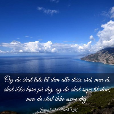 Picture 03 - Jeremia 7:27 NORSK - Og du skal tale til dem alle disse ord, men de - Bible Verse Picture