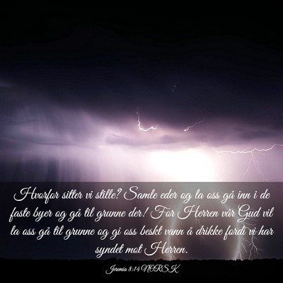 Picture 03 - Jeremia 8:14 NORSK - Hvorfor sitter vi stille? Samle eder og la oss - Bible Verse Picture