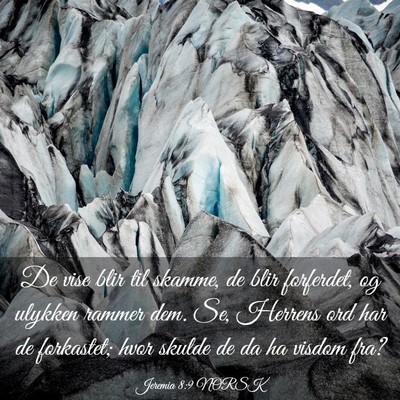 Picture 03 - Jeremia 8:9 NORSK - De vise blir til skamme, de blir forferdet, og - Bible Verse Picture