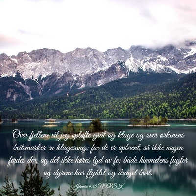 Picture 03 - Jeremia 9:10 NORSK - Over fjellene vil jeg opløfte gråt og klage og - Bible Verse Picture
