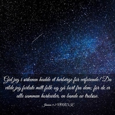 Picture 03 - Jeremia 9:2 NORSK - Gid jeg i ørkenen hadde et herberge for - Bible Verse Picture