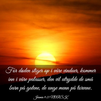 Picture 03 - Jeremia 9:21 NORSK - For døden stiger op i våre vinduer, kommer inn - Bible Verse Picture