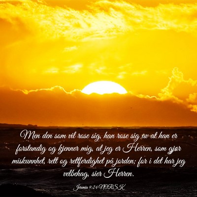 Picture 03 - Jeremia 9:24 NORSK - Men den som vil rose sig, han rose sig av at han - Bible Verse Picture