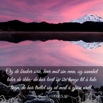 Picture 03 - Jeremia 9:5 NORSK - Og de bruker svik, hver mot sin venn, og sannhet - Bible Verse Picture
