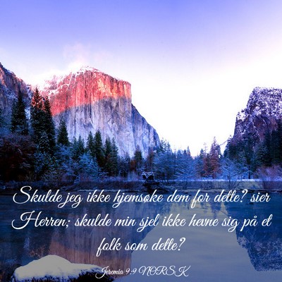 Picture 03 - Jeremia 9:9 NORSK - Skulde jeg ikke hjemsøke dem for dette? sier - Bible Verse Picture