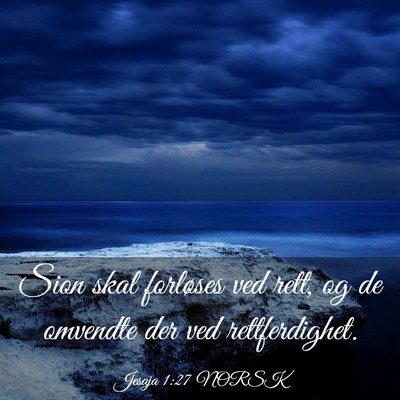 Picture 03 - Jesaja 1:27 NORSK - Sion skal forløses ved rett, og de omvendte der - Bible Verse Picture
