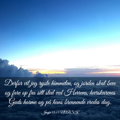 Picture 03 - Jesaja 13:13 NORSK - Derfor vil jeg ryste himmelen, og jorden skal - Bible Verse Picture