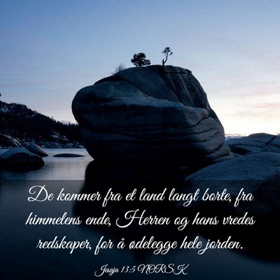 Picture 03 - Jesaja 13:5 NORSK - De kommer fra et land langt borte, fra himmelens - Bible Verse Picture