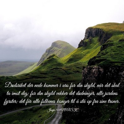 Picture 03 - Jesaja 14:9 NORSK - Dødsriket der nede kommer i uro for din skyld, - Bible Verse Picture