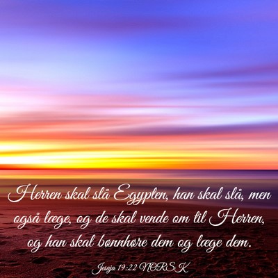 Picture 03 - Jesaja 19:22 NORSK - Herren skal slå Egypten, han skal slå, men - Bible Verse Picture