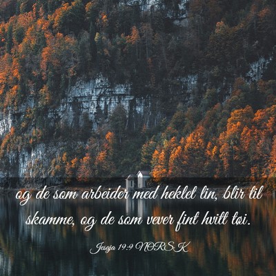Picture 03 - Jesaja 19:9 NORSK - og de som arbeider med heklet lin, blir til - Bible Verse Picture