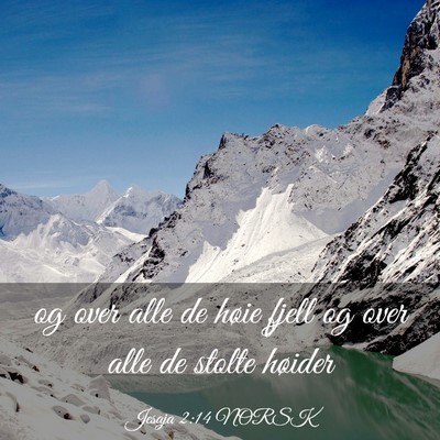 Picture 03 - Jesaja 2:14 NORSK - og over alle de høie fjell og over alle de - Bible Verse Picture