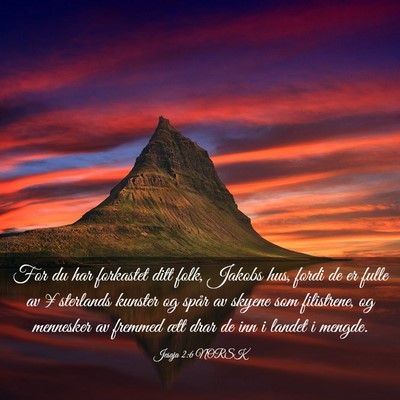 Picture 03 - Jesaja 2:6 NORSK - For du har forkastet ditt folk, Jakobs hus, fordi - Bible Verse Picture