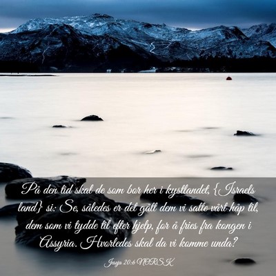 Picture 03 - Jesaja 20:6 NORSK - På den tid skal de som bor her i kystlandet, - Bible Verse Picture