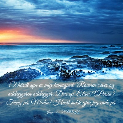 Picture 03 - Jesaja 21:2 NORSK - Et hårdt syn er mig kunngjort: Røveren røver - Bible Verse Picture