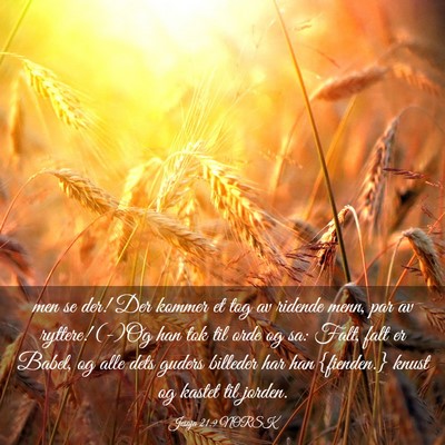 Picture 03 - Jesaja 21:9 NORSK - men se der! Der kommer et tog av ridende menn, - Bible Verse Picture