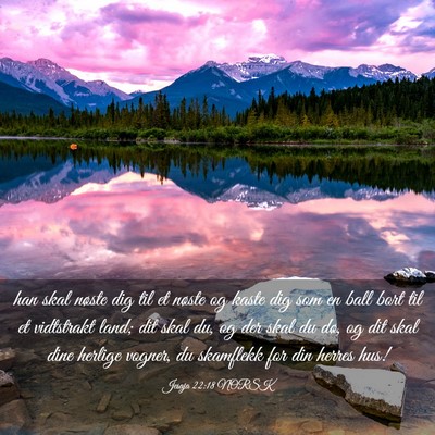 Picture 03 - Jesaja 22:18 NORSK - han skal nøste dig til et nøste og kaste dig - Bible Verse Picture