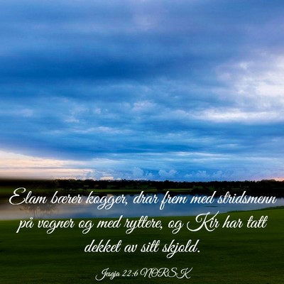 Picture 03 - Jesaja 22:6 NORSK - Elam bærer kogger, drar frem med stridsmenn på - Bible Verse Picture