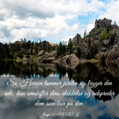 Picture 03 - Jesaja 24:1 NORSK - Se, Herren tømmer jorden og legger den øde; han - Bible Verse Picture