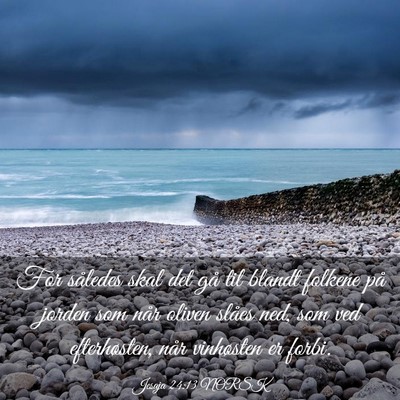 Picture 03 - Jesaja 24:13 NORSK - For således skal det gå til blandt folkene på - Bible Verse Picture