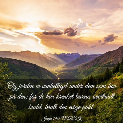 Picture 03 - Jesaja 24:5 NORSK - Og jorden er vanhelliget under dem som bor på - Bible Verse Picture