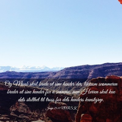 Picture 03 - Jesaja 25:11 NORSK - Og Moab skal brede ut sine hender der, likesom - Bible Verse Picture