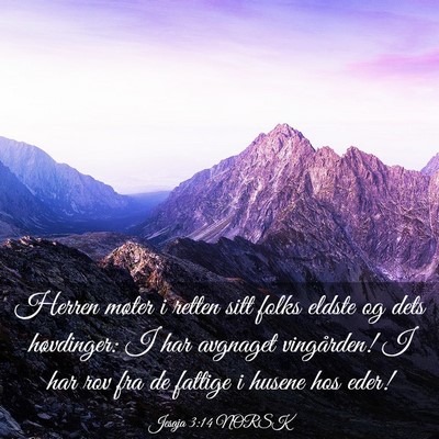 Picture 03 - Jesaja 3:14 NORSK - Herren møter i retten sitt folks eldste og dets - Bible Verse Picture