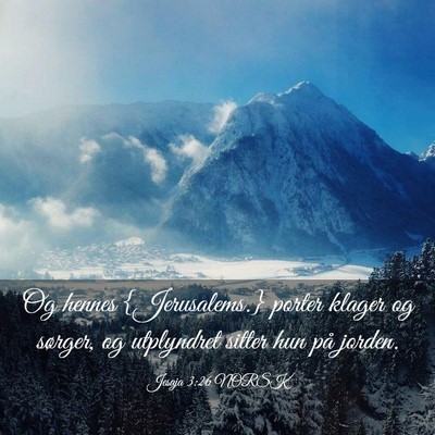 Picture 03 - Jesaja 3:26 NORSK - Og hennes {Jerusalems.} porter klager og sørger, - Bible Verse Picture
