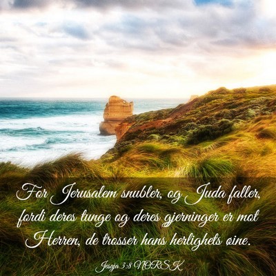 Picture 03 - Jesaja 3:8 NORSK - For Jerusalem snubler, og Juda faller, fordi - Bible Verse Picture