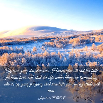 Picture 03 - Jesaja 30:32 NORSK - Og hver gang den stav som Herren efter sitt råd - Bible Verse Picture