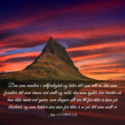 Picture 03 - Jesaja 33:15 NORSK - Den som vandrer i rettferdighet og taler det som - Bible Verse Picture