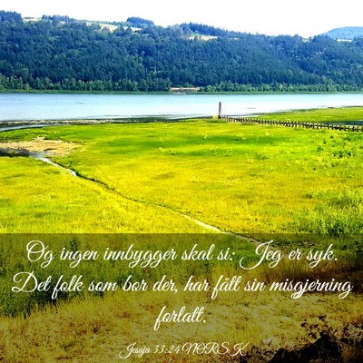Picture 03 - Jesaja 33:24 NORSK - Og ingen innbygger skal si: Jeg er syk. Det folk - Bible Verse Picture