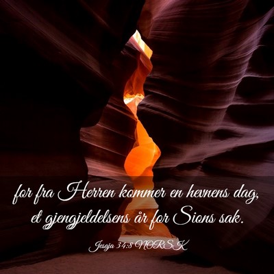 Picture 03 - Jesaja 34:8 NORSK - for fra Herren kommer en hevnens dag, et - Bible Verse Picture