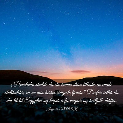 Picture 03 - Jesaja 36:9 NORSK - Hvorledes skulde du da kunne drive tilbake en - Bible Verse Picture