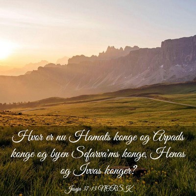 Picture 03 - Jesaja 37:13 NORSK - Hvor er nu Hamats konge og Arpads konge og byen - Bible Verse Picture