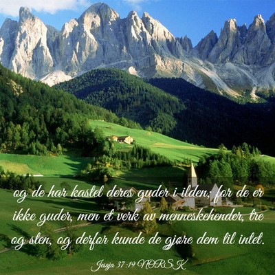 Picture 03 - Jesaja 37:19 NORSK - og de har kastet deres guder i ilden; for de er - Bible Verse Picture